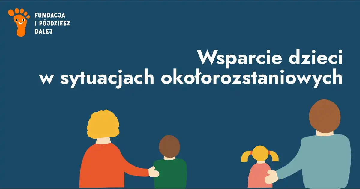 Wsparcie dzieci w sytuacjach okołorozstaniowych